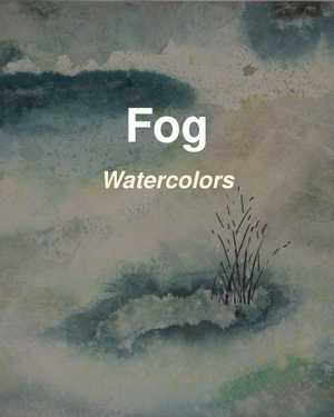 Watercolors - Fog